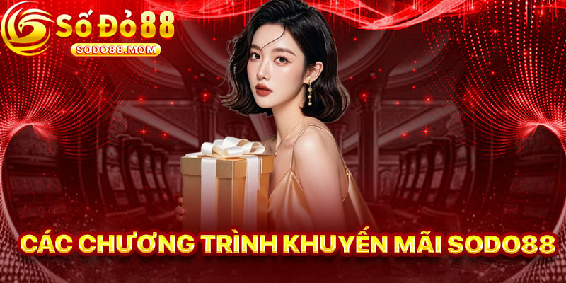 Các Chương Trình Khuyến Mãi Sodo88