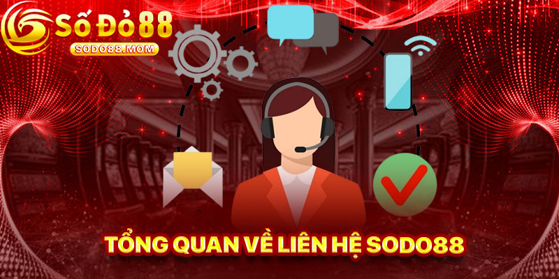 Tổng Quan Về Liên Hệ Sodo88