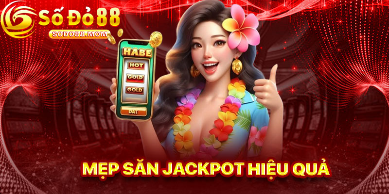 Mẹo Săn Jackpot Hiệu Quả