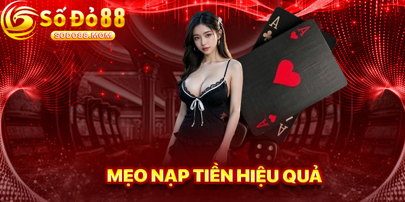 Mẹo Nạp Tiền Hiệu Quả