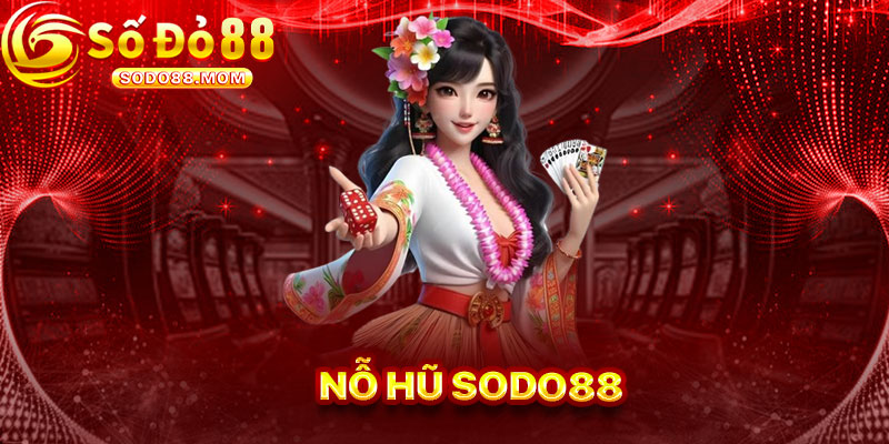 Nổ Hũ Sodo88
